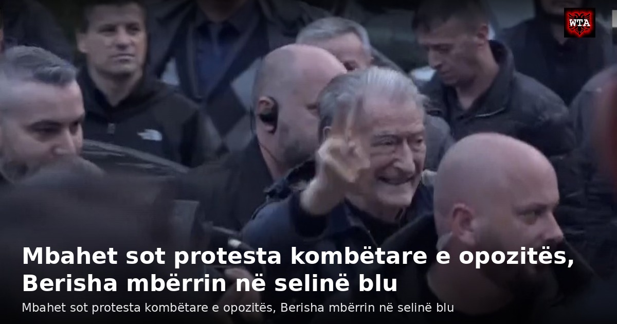 Mbahet sot protesta kombëtare e opozitës, Berisha mbërrin në selinë blu