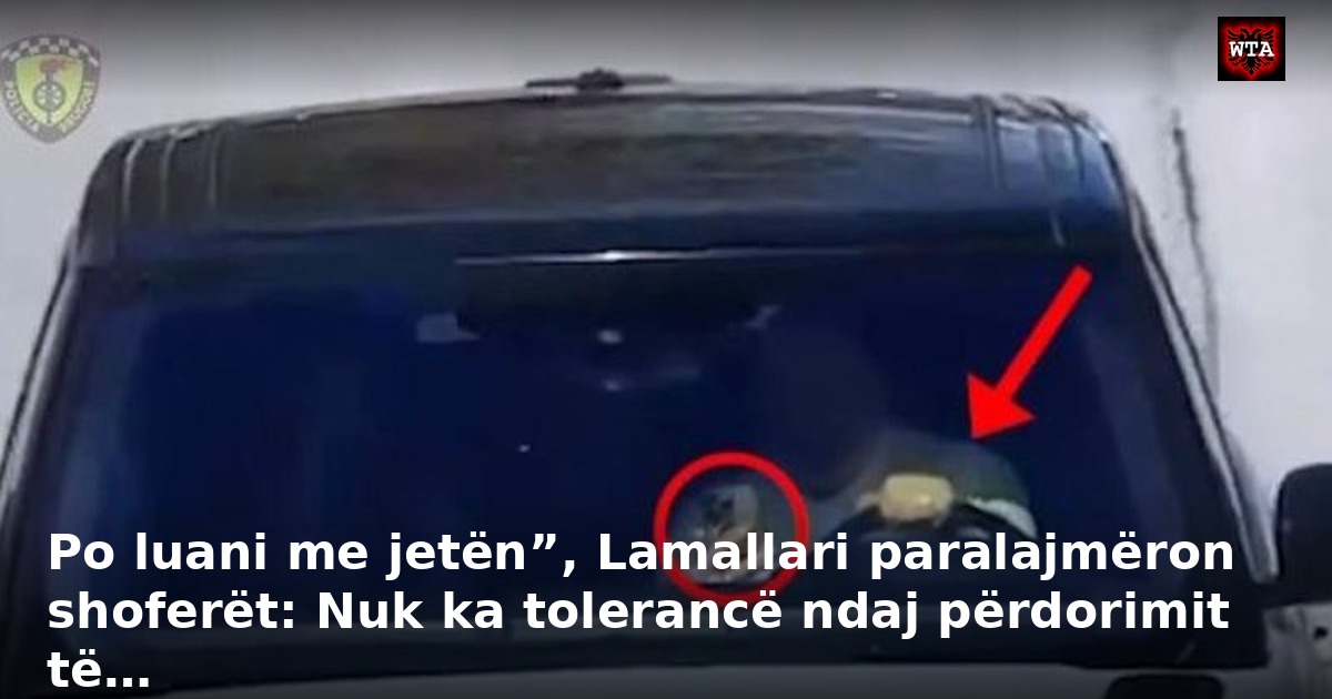 Po luani me jetën”, Lamallari paralajmëron shoferët: Nuk ka tolerancë ndaj përdorimit të…