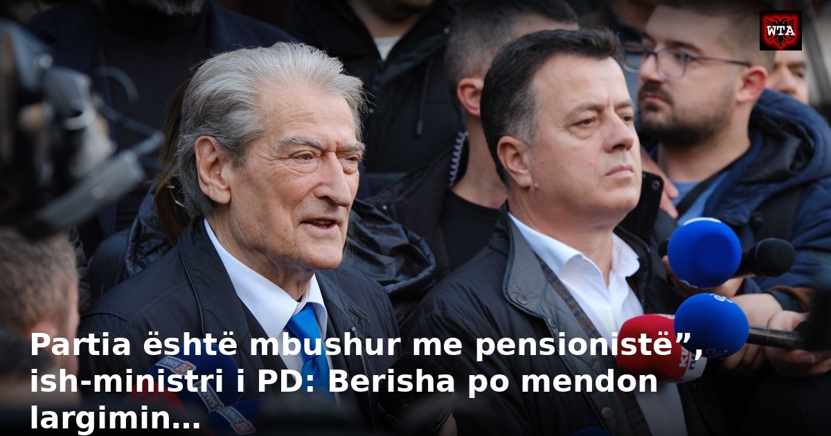 Partia është mbushur me pensionistë”, ish-ministri i PD: Berisha po mendon largimin…