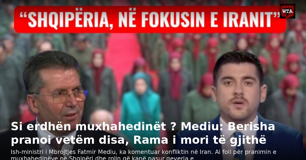 Si erdhën muxhahedinët ? Mediu: Berisha pranoi vetëm disa, Rama i mori të gjithë