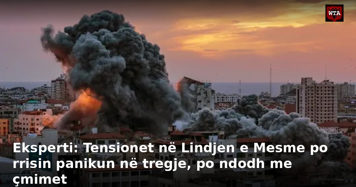 Eksperti: Tensionet në Lindjen e Mesme po rrisin panikun në tregje, po ndodh me çmimet