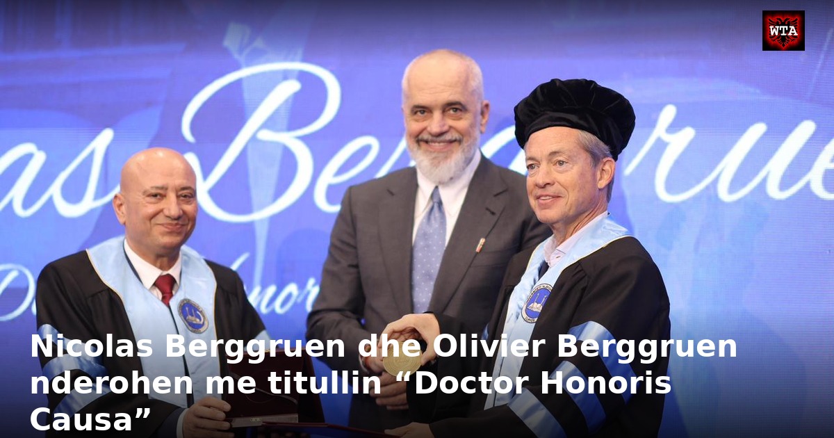 Nicolas Berggruen dhe Olivier Berggruen nderohen me titullin “Doctor Honoris Causa”