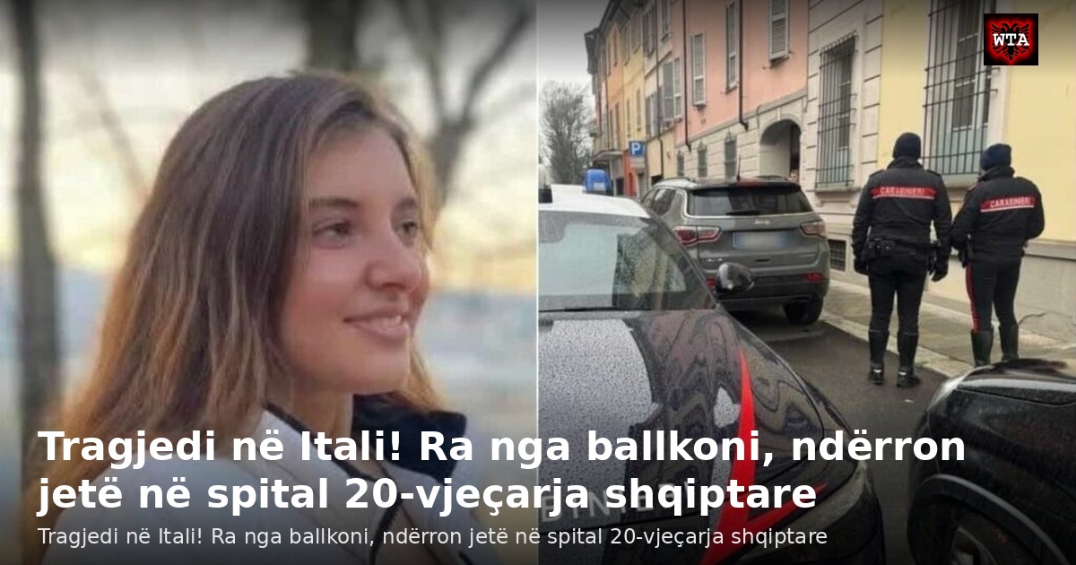 Tragjedi në Itali! Ra nga ballkoni, ndërron jetë në spital 20-vjeçarja shqiptare
