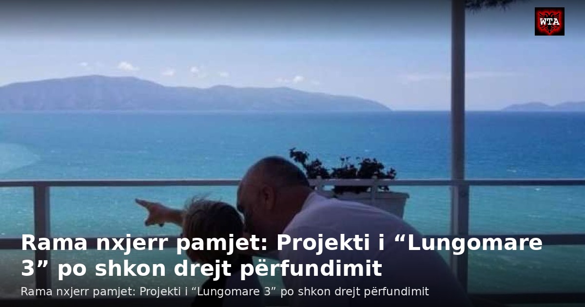 Rama nxjerr pamjet: Projekti i “Lungomare 3” po shkon drejt përfundimit