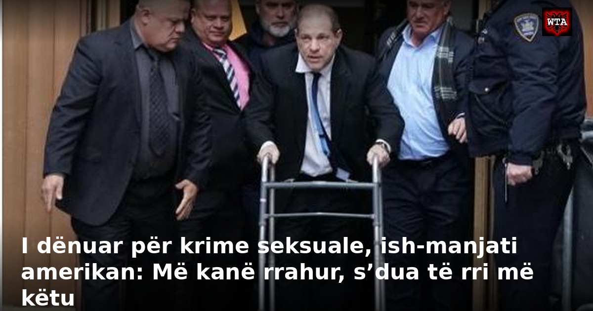 I dënuar për krime seksuale, ish-manjati amerikan: Më kanë rrahur, s’dua të rri më këtu