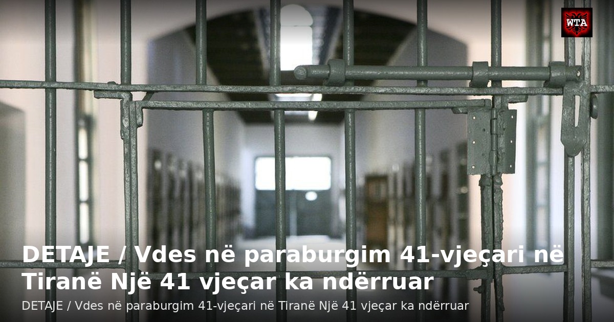 DETAJE / Vdes në paraburgim 41-vjeçari në Tiranë Një 41 vjeçar ka ndërruar