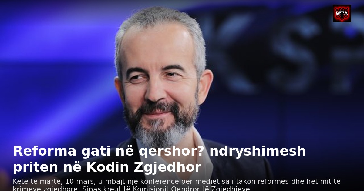 Reforma gati në qershor? ndryshimesh priten në Kodin Zgjedhor