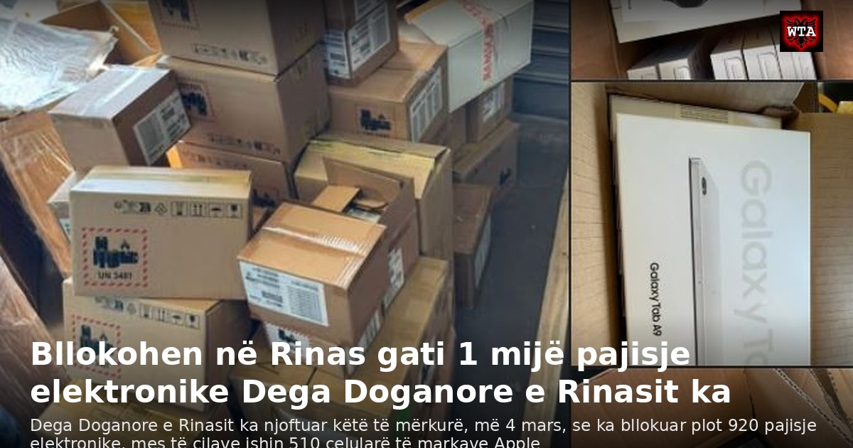 Bllokohen në Rinas gati 1 mijë pajisje elektronike Dega Doganore e Rinasit ka