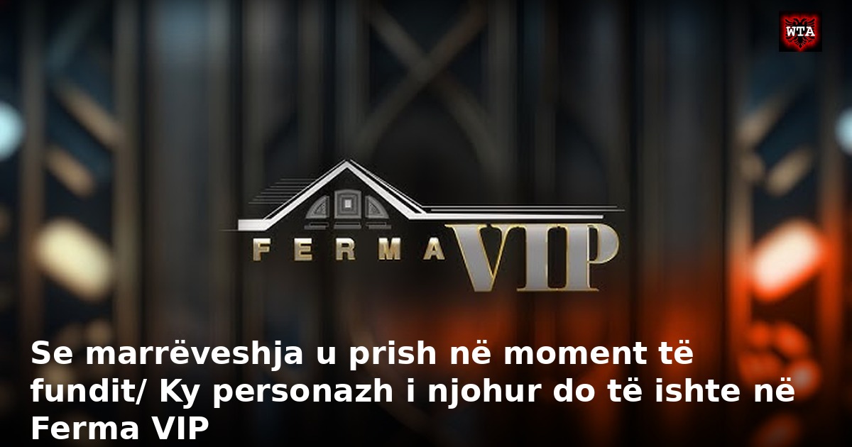 Se marrëveshja u prish në moment të fundit/ Ky personazh i njohur do të ishte në Ferma VIP