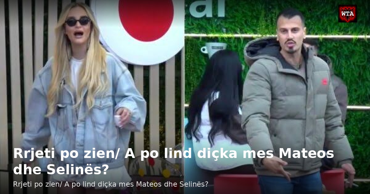 Rrjeti po zien/ A po lind diçka mes Mateos dhe Selinës?