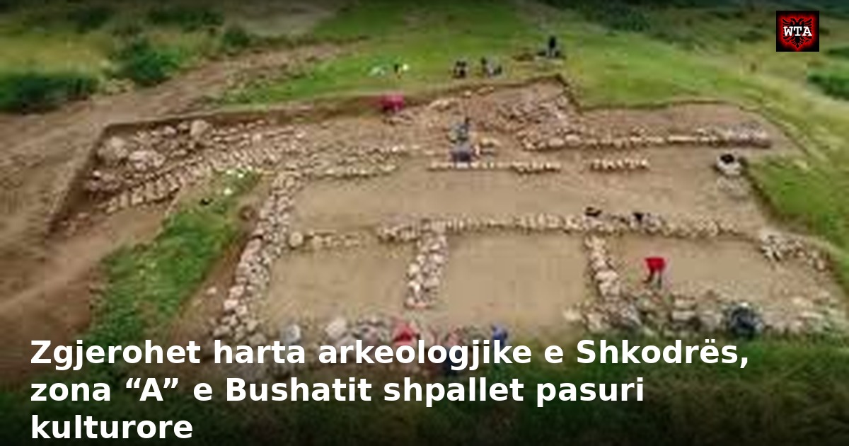 Zgjerohet harta arkeologjike e Shkodrës, zona “A” e Bushatit shpallet pasuri kulturore