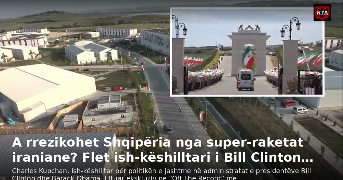 A rrezikohet Shqipëria nga super-raketat iraniane? Flet ish-këshilltari i Bill Clinton…