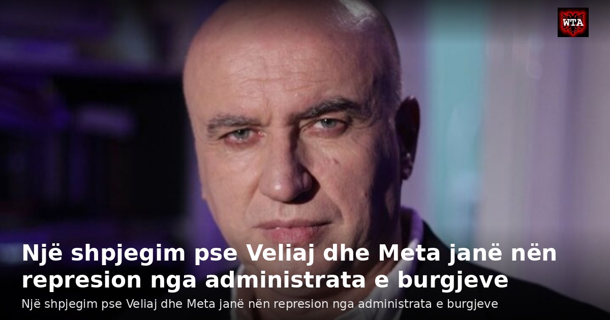 Një shpjegim pse Veliaj dhe Meta janë nën represion nga administrata e burgjeve