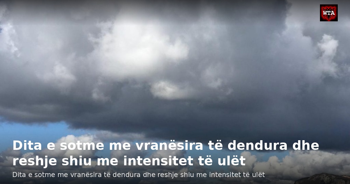 Dita e sotme me vranësira të dendura dhe reshje shiu me intensitet të ulët