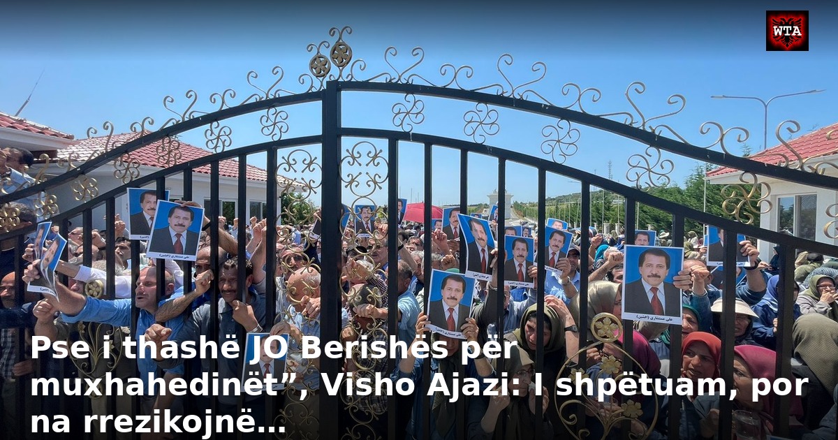 Pse i thashë JO Berishës për muxhahedinët”, Visho Ajazi: I shpëtuam, por na rrezikojnë…