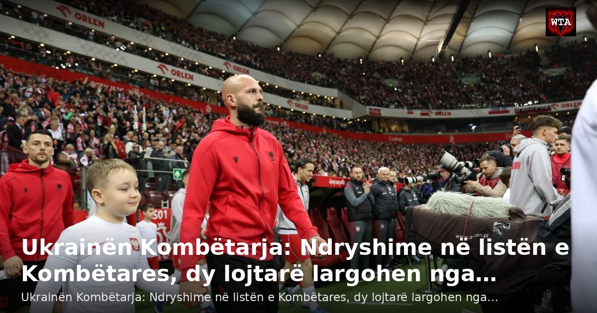 Ukrainën Kombëtarja: Ndryshime në listën e Kombëtares, dy lojtarë largohen nga…