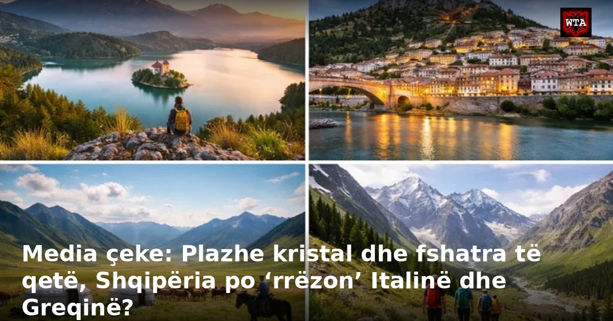 Media çeke: Plazhe kristal dhe fshatra të qetë, Shqipëria po ‘rrëzon’ Italinë dhe Greqinë?