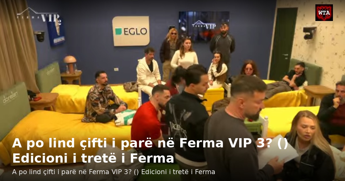 A po lind çifti i parë në Ferma VIP 3? () Edicioni i tretë i Ferma
