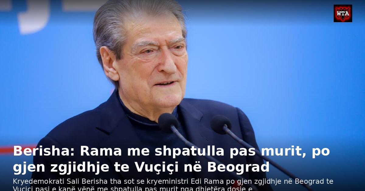 Berisha: Rama me shpatulla pas murit, po gjen zgjidhje te Vuçiçi në Beograd