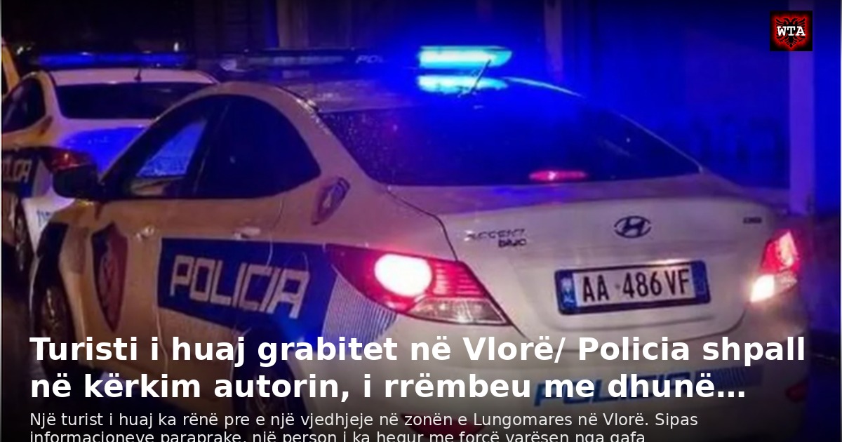Turisti i huaj grabitet në Vlorë/ Policia shpall në kërkim autorin, i rrëmbeu me dhunë…