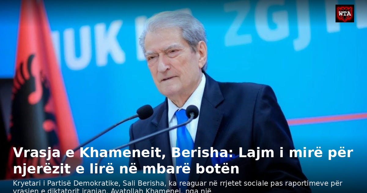 Vrasja e Khameneit, Berisha: Lajm i mirë për njerëzit e lirë në mbarë botën