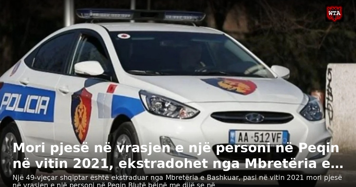 Mori pjesë në vrasjen e një personi në Peqin në vitin 2021, ekstradohet nga Mbretëria e…