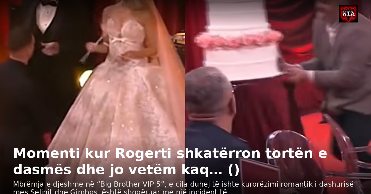 Momenti kur Rogerti shkatërron tortën e dasmës dhe jo vetëm kaq… ()