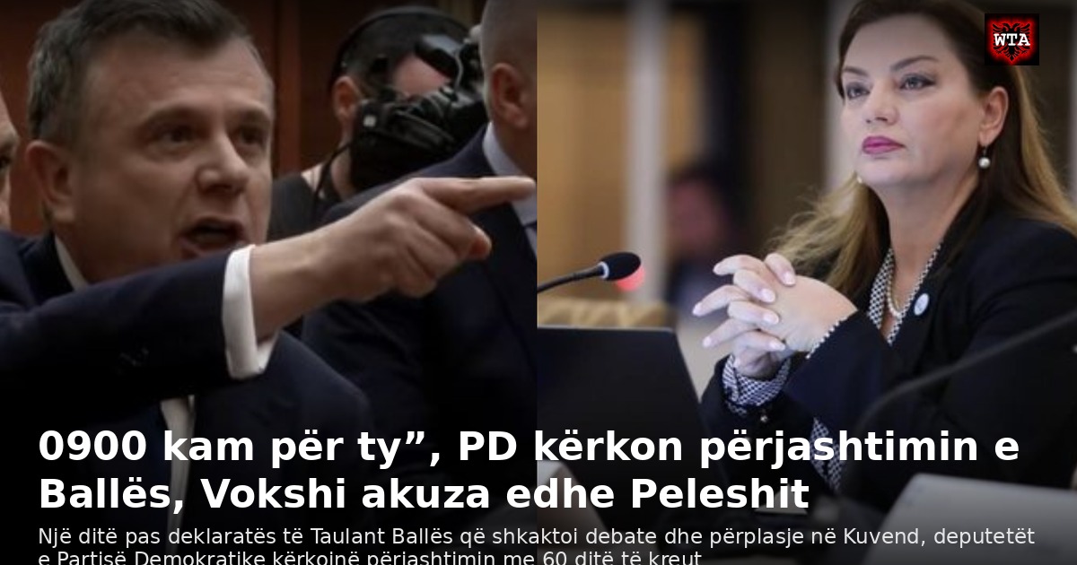 0900 kam për ty”, PD kërkon përjashtimin e Ballës, Vokshi akuza edhe Peleshit