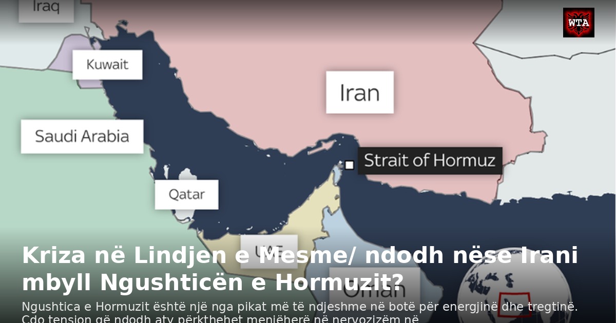 Kriza në Lindjen e Mesme/ ndodh nëse Irani mbyll Ngushticën e Hormuzit?