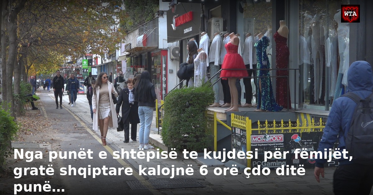 Nga punët e shtëpisë te kujdesi për fëmijët, gratë shqiptare kalojnë 6 orë çdo ditë punë…