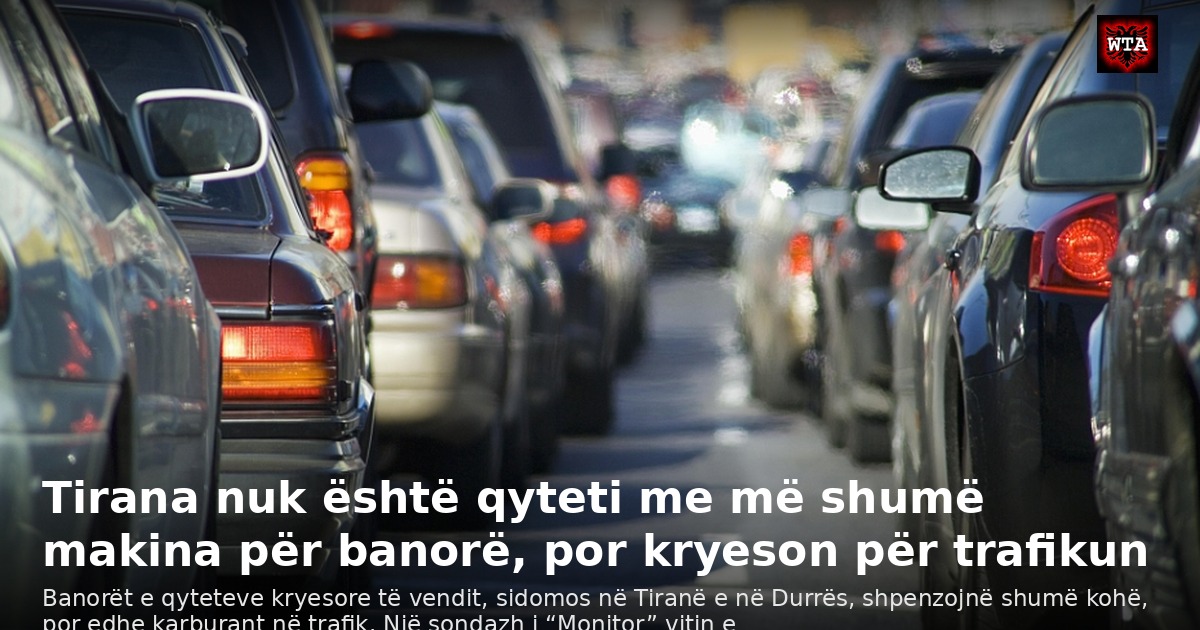 Tirana nuk është qyteti me më shumë makina për banorë, por kryeson për trafikun
