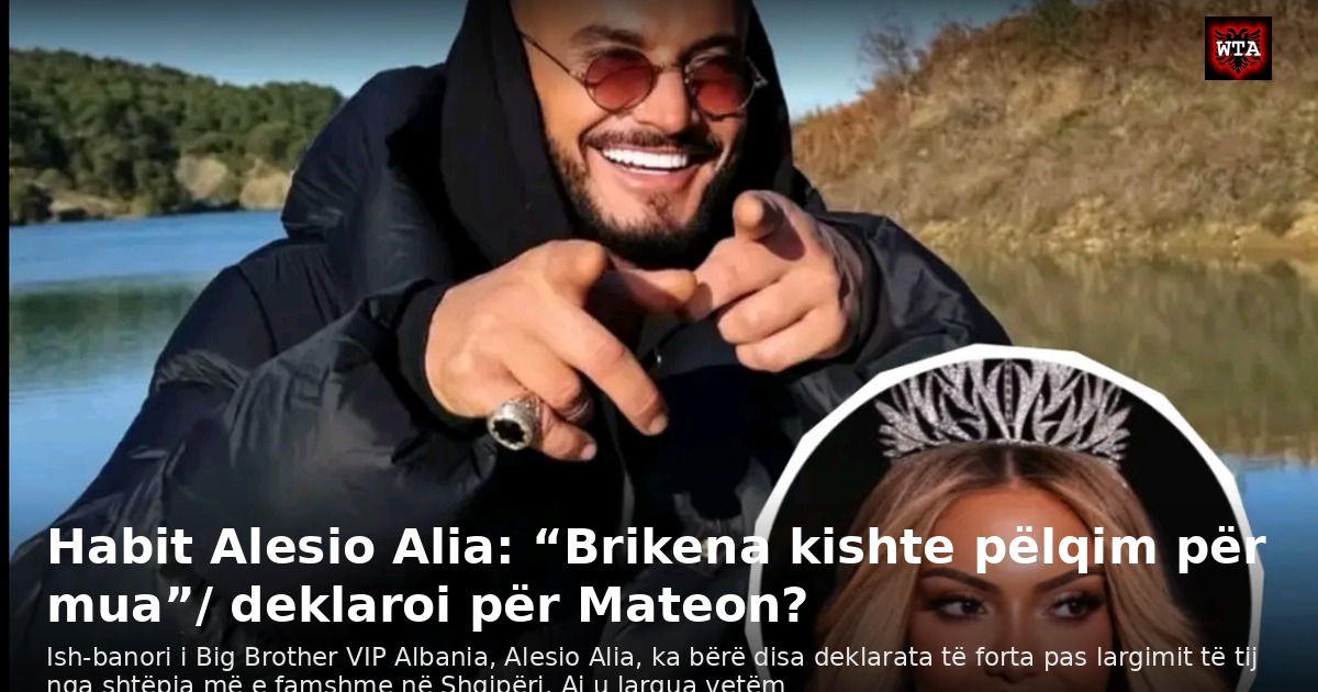 Habit Alesio Alia: “Brikena kishte pëlqim për mua”/ deklaroi për Mateon?