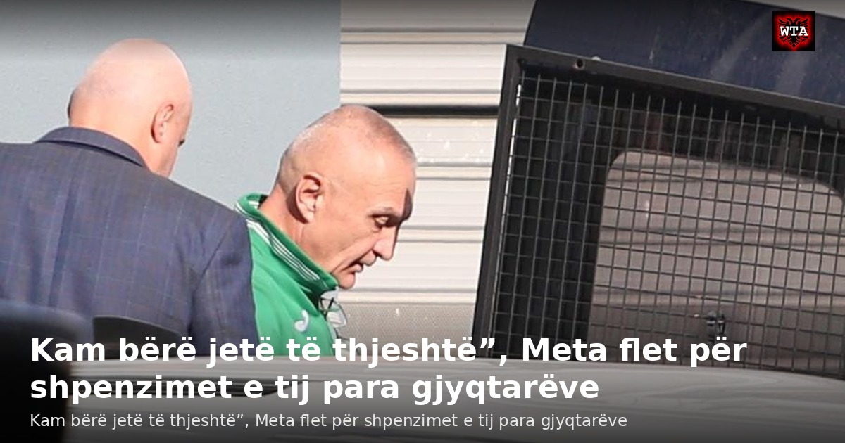 Kam bërë jetë të thjeshtë”, Meta flet për shpenzimet e tij para gjyqtarëve