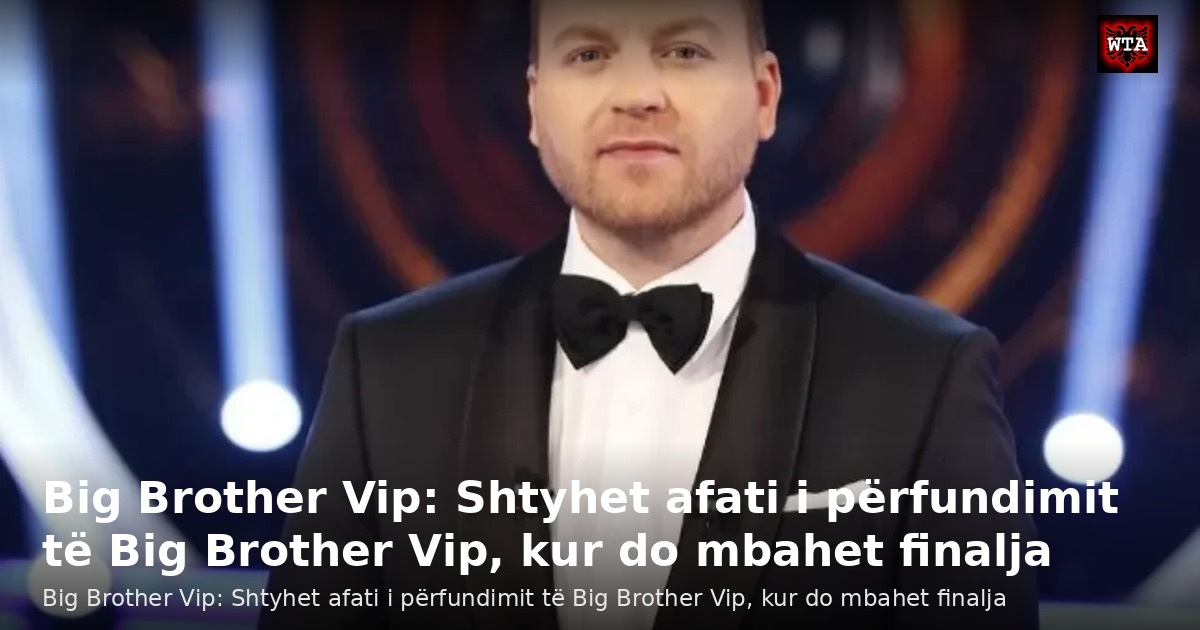 Big Brother Vip: Shtyhet afati i përfundimit të Big Brother Vip, kur do mbahet finalja