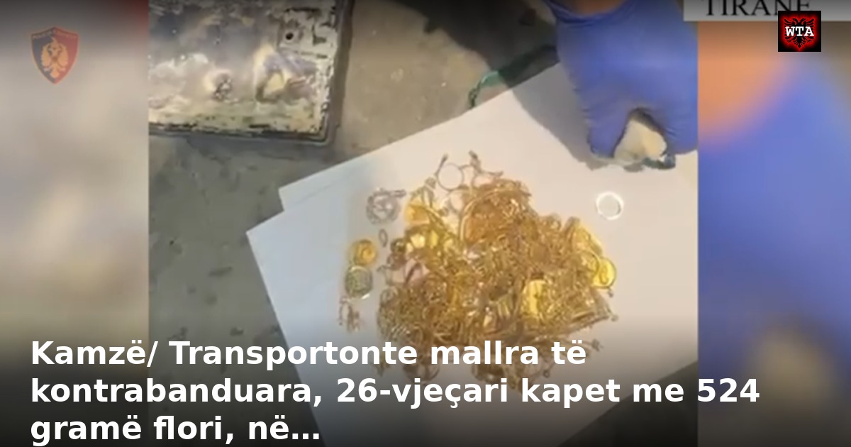 Kamzë/ Transportonte mallra të kontrabanduara, 26-vjeçari kapet me 524 gramë flori, në…