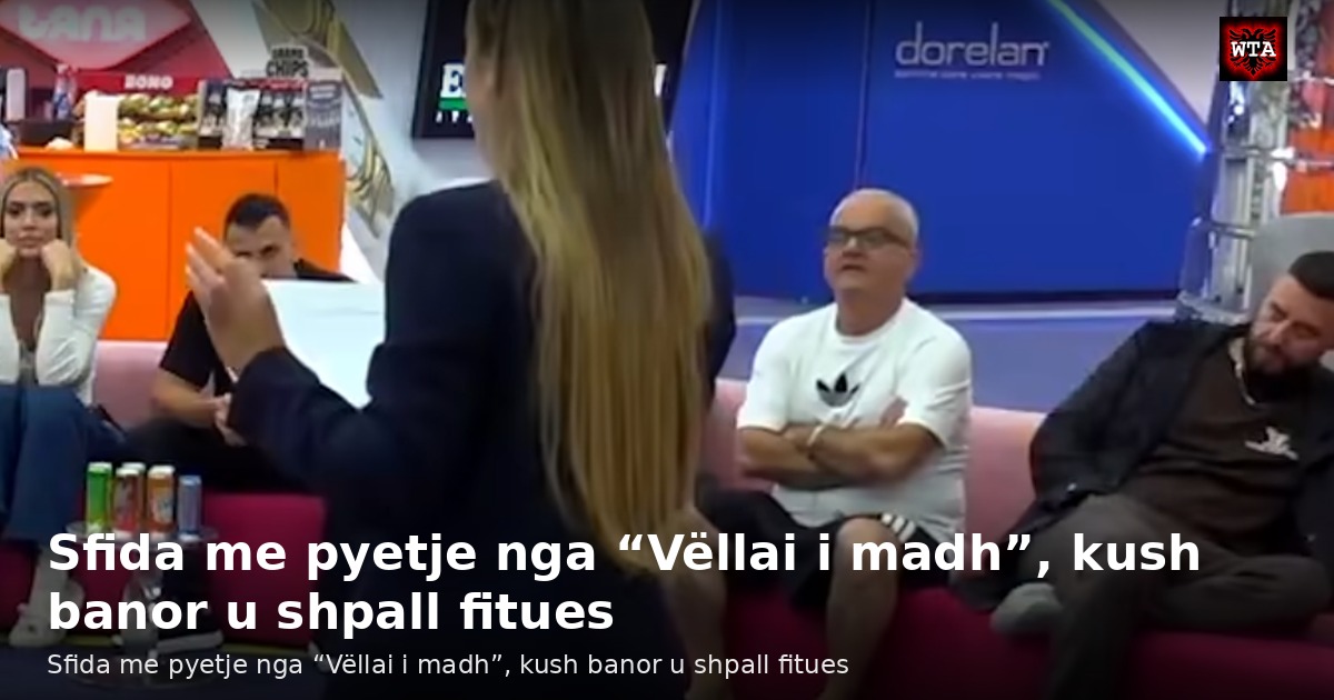 Sfida me pyetje nga “Vëllai i madh”, kush banor u shpall fitues