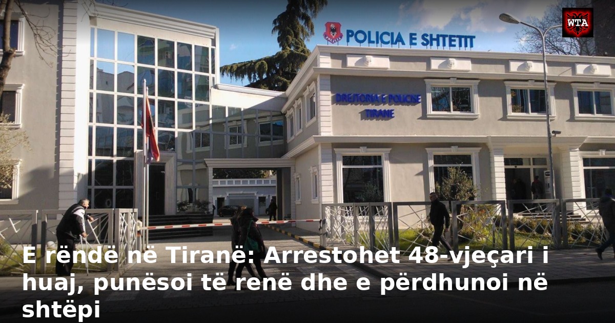 E rëndë në Tiranë: Arrestohet 48-vjeçari i huaj, punësoi të renë dhe e përdhunoi në shtëpi
