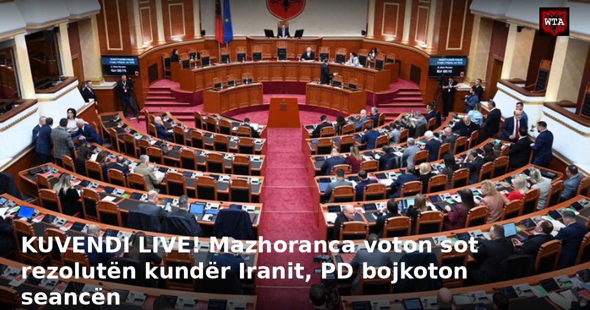 KUVENDI LIVE! Mazhoranca voton sot rezolutën kundër Iranit, PD bojkoton seancën