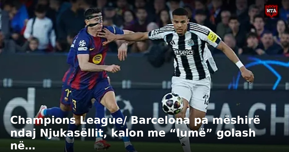 Champions League/ Barcelona pa mëshirë ndaj Njukasëllit, kalon me “lumë” golash në…
