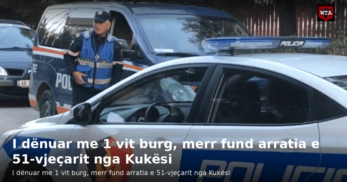 I dënuar me 1 vit burg, merr fund arratia e 51-vjeçarit nga Kukësi