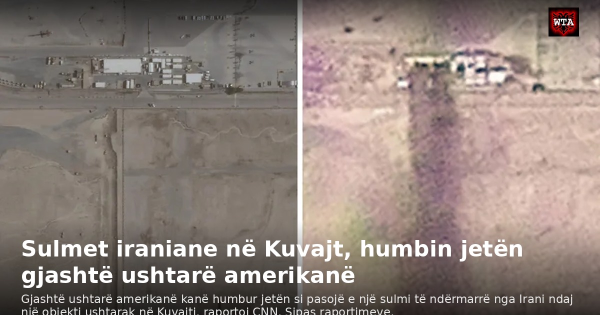 Sulmet iraniane në Kuvajt, humbin jetën gjashtë ushtarë amerikanë