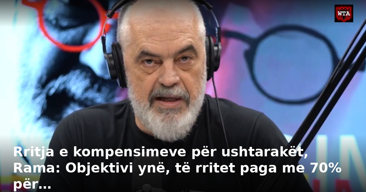Rritja e kompensimeve për ushtarakët, Rama: Objektivi ynë, të rritet paga me 70% për…