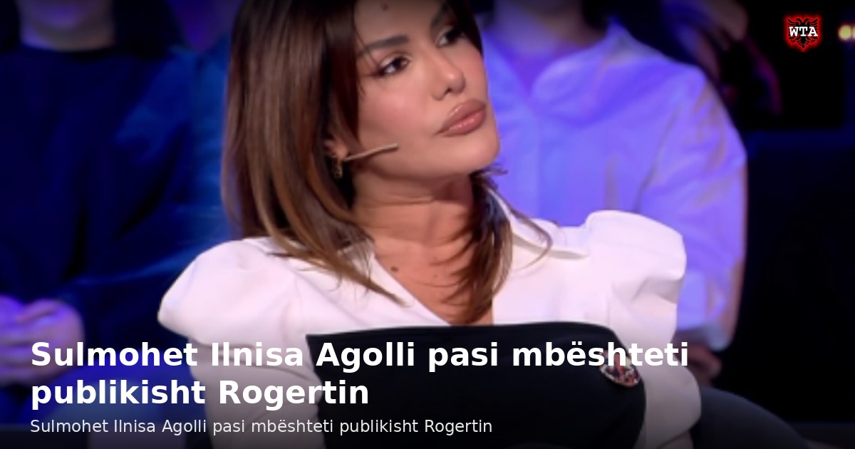Sulmohet Ilnisa Agolli pasi mbështeti publikisht Rogertin