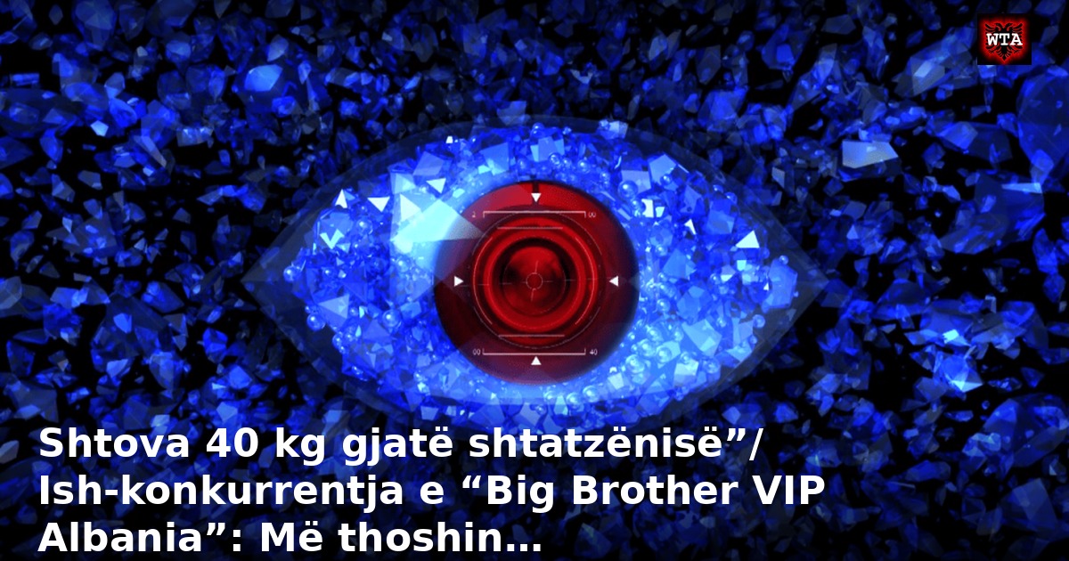 Shtova 40 kg gjatë shtatzënisë”/ Ish-konkurrentja e “Big Brother VIP Albania”: Më thoshin…