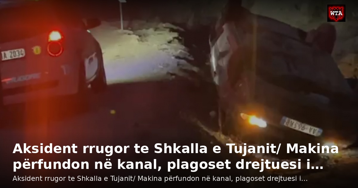 Aksident rrugor te Shkalla e Tujanit/ Makina përfundon në kanal, plagoset drejtuesi i…