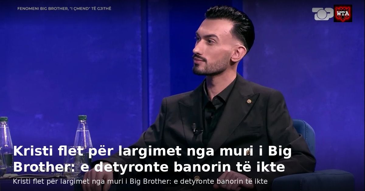 Kristi flet për largimet nga muri i Big Brother: e detyronte banorin të ikte