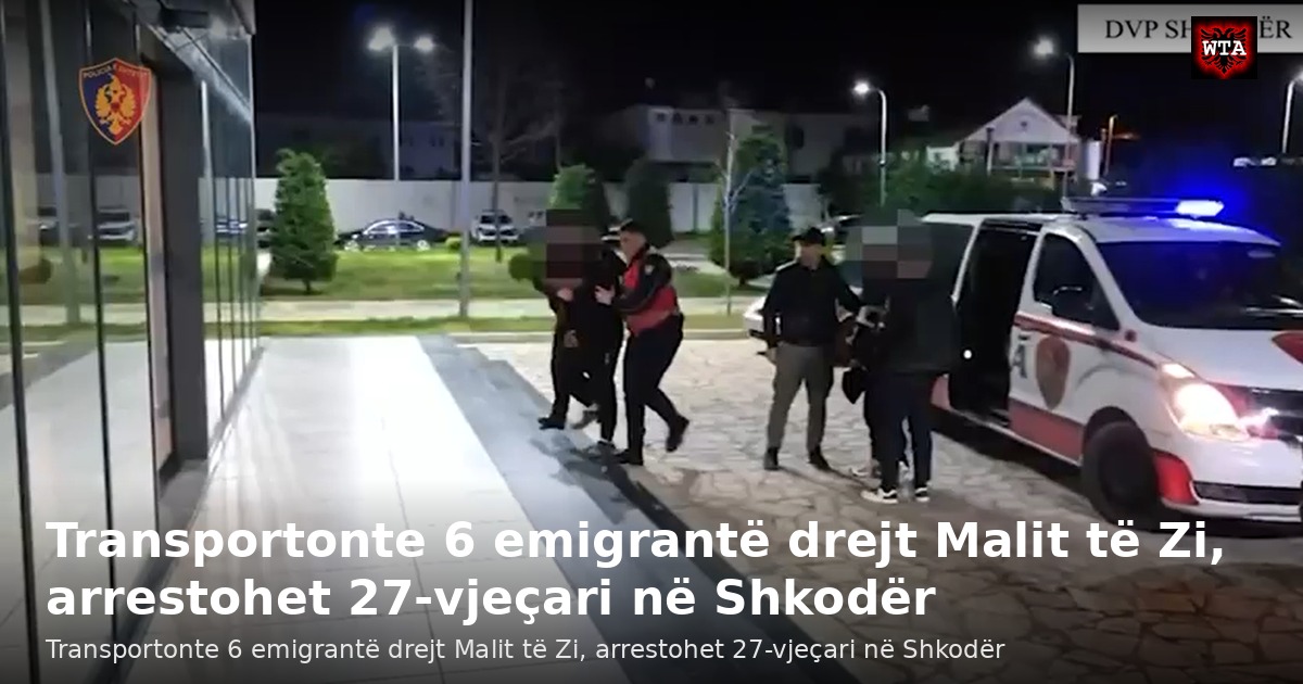 Transportonte 6 emigrantë drejt Malit të Zi, arrestohet 27-vjeçari në Shkodër