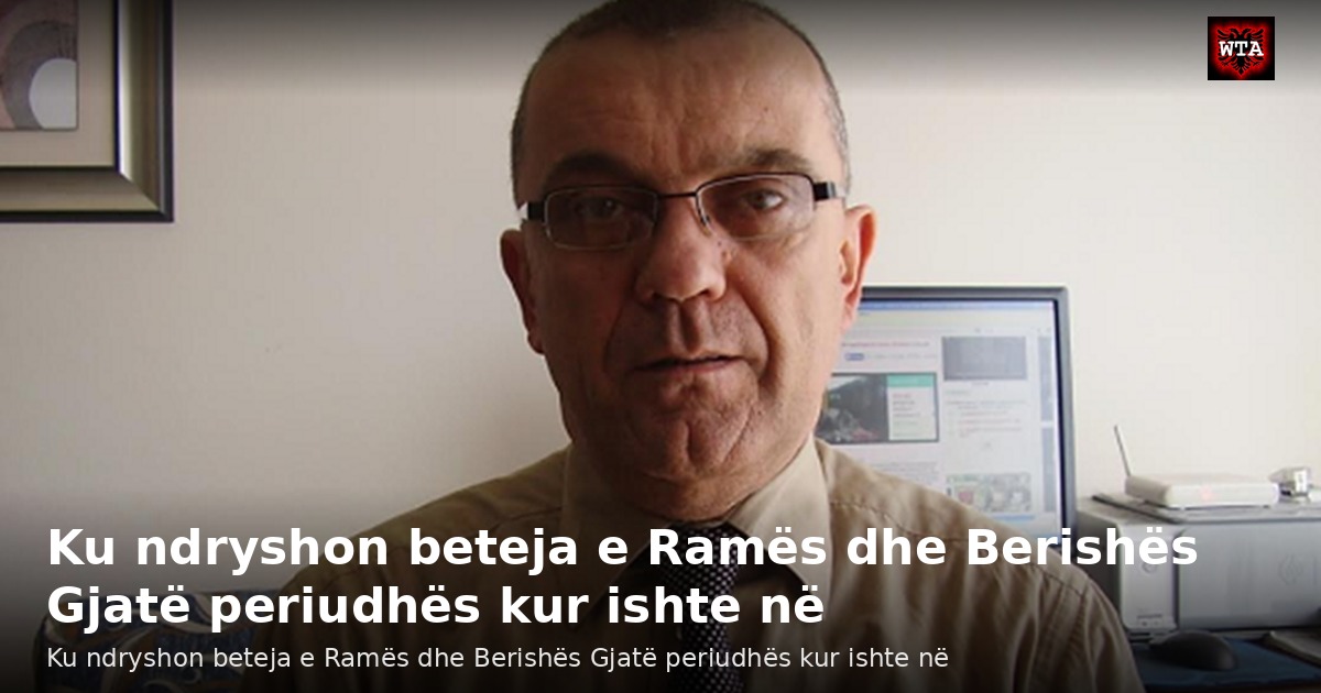 Ku ndryshon beteja e Ramës dhe Berishës Gjatë periudhës kur ishte në