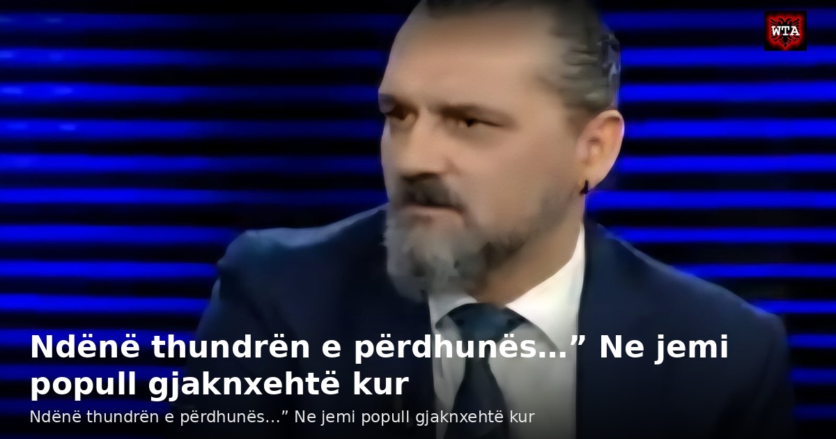 Ndënë thundrën e përdhunës…” Ne jemi popull gjaknxehtë kur