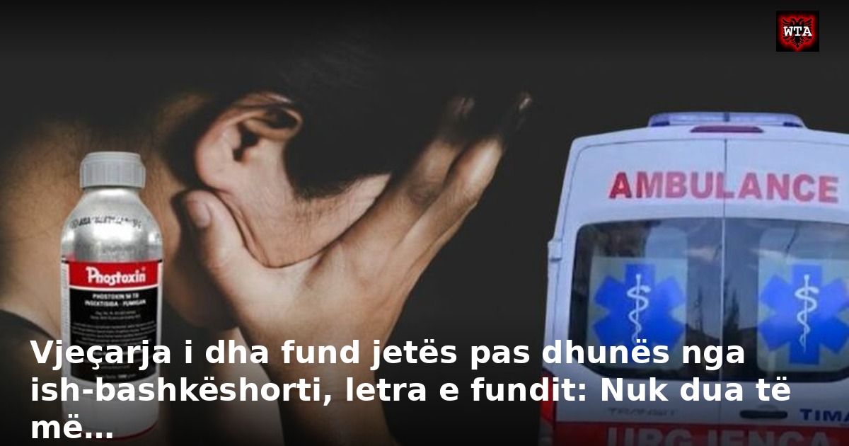 Vjeçarja i dha fund jetës pas dhunës nga ish-bashkëshorti, letra e fundit: Nuk dua të më…